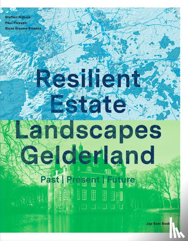 Nijhuis, Steffen, Storms-Smeets, Elyze, Thissen, Paul - Resilient Estate Landscape Gelderland