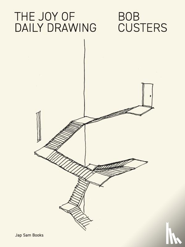 Custers, Bob, Boere, Renate, Pol, Liesbeth van der, Jap Sam, Eleonoor - The Joy of Daily Drawing. Bob Custers