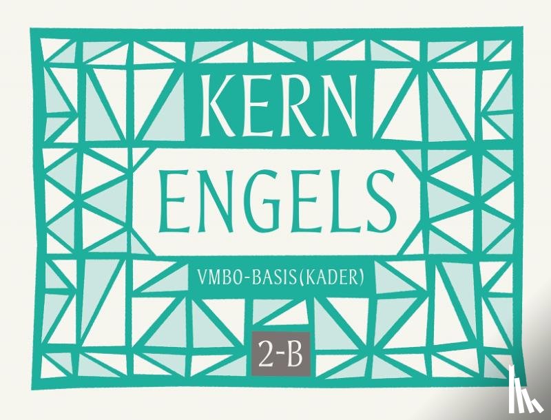 Kroon, S. - KERN Engels leerwerkboek vmbo-basis(kader) 2-B