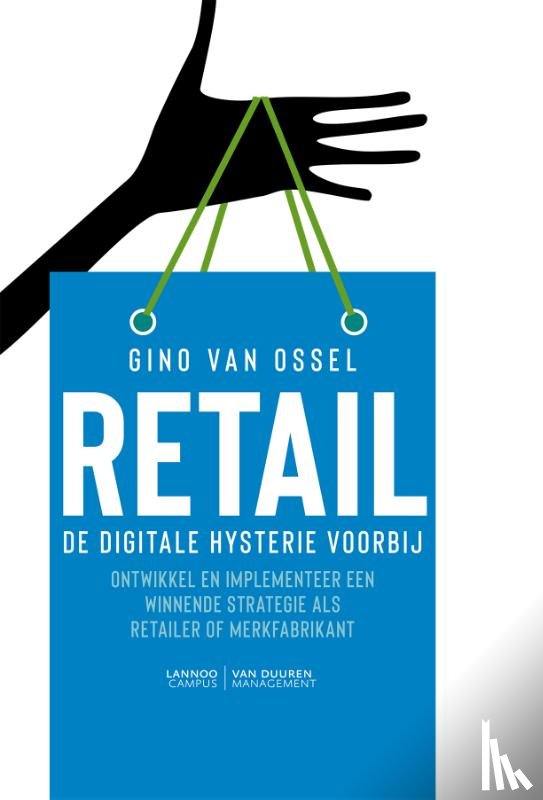 Ossel, Gino Van - Retail - De digitale hysterie voorbij