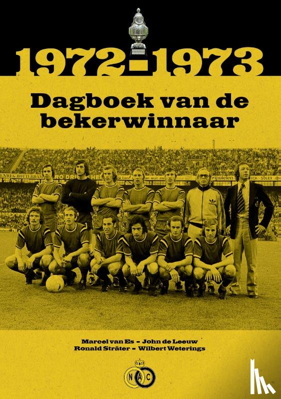 Es, Marcel van, Leeuw, John de, Sträter, Ronald, Weterings, Wilbert - 1972-1973 Dagboek van de bekerwinnaar