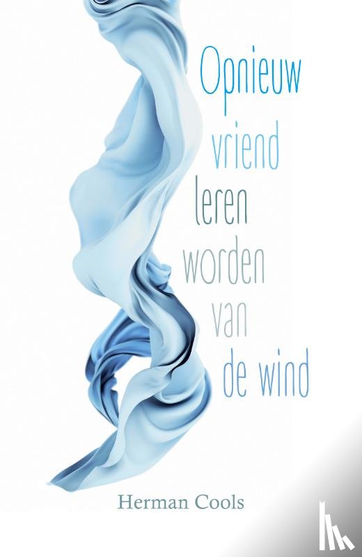 Cools, Herman - Opnieuw vriend leren worden van de wind