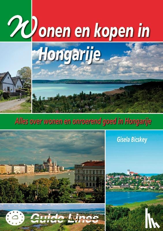 Gillissen, Peter - Wonen en kopen in Hongarije - Juridische, fiscale en financiele vraagbaak voor emigratie en/of aankoop van onroerend goed in Hongarije