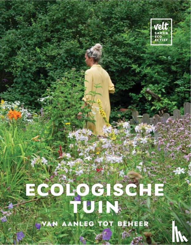 Coremans, Geertje, Tijskens, Greet, Van Butsel, Jana - Ecologische tuin, van aanleg tot beheer