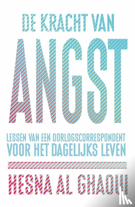 Ghaoui, Hesna Al - De kracht van angst