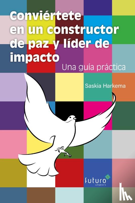 Harkema, Saskia - Conviértete en un constructor de paz y líder de impacto