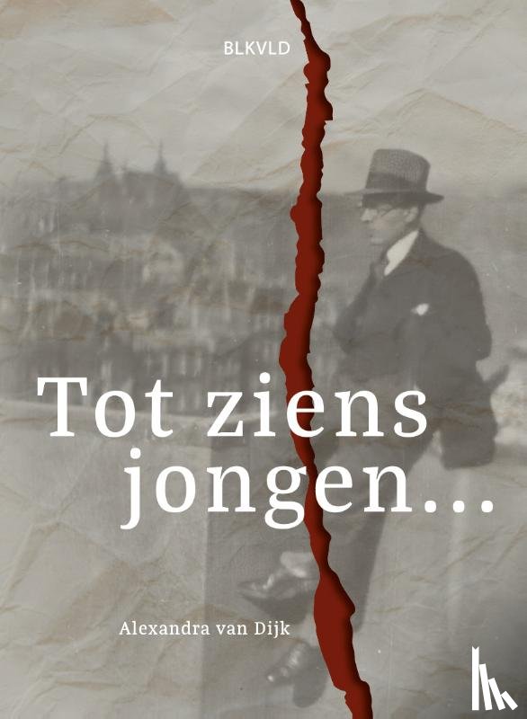 Dijk, Alexandra van - Tot ziens jongen...