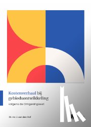 Hof, John van den - Kostenverhaal bij gebiedsontwikkeling