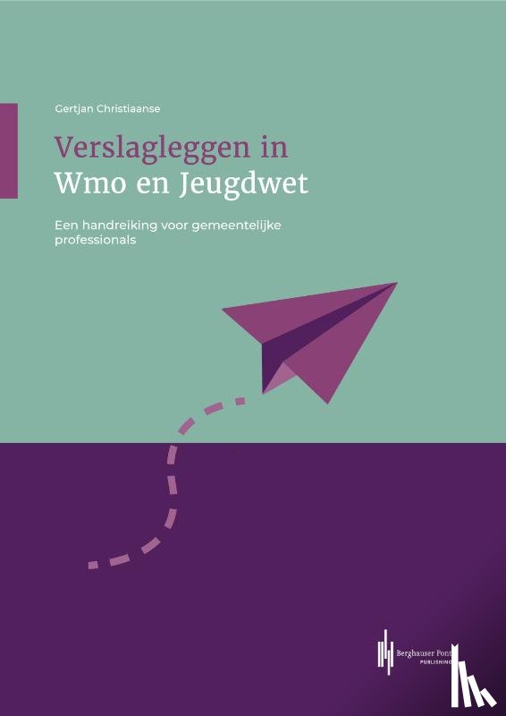 Christiaanse, Gertjan - Verslagleggen in Wmo en Jeugdwet