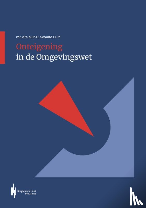 Schulte LL.M, M.M.H. mr. drs. - Onteigening in de Omgevingswet