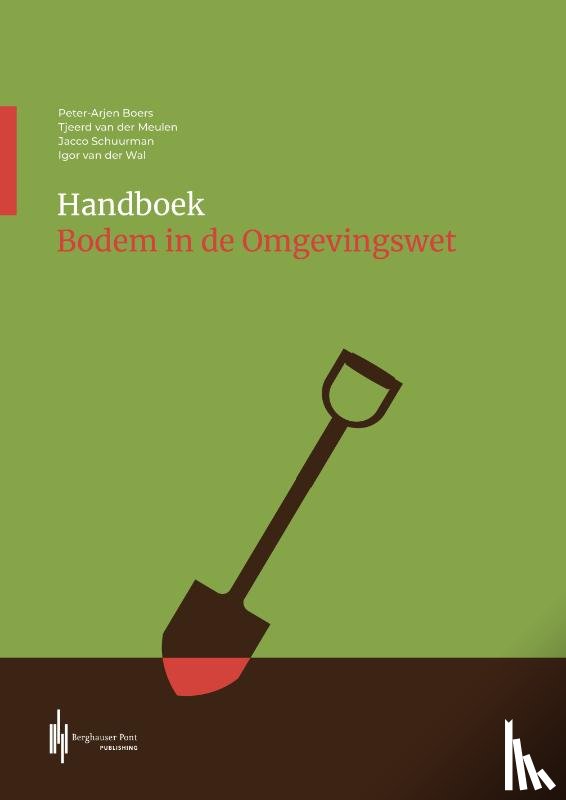 Boers, Peter-Arjen, Meulen, Tjeerd van der, Schuurman, Jacco, Wal, Igor van der - Handboek bodem in de omgevingswet