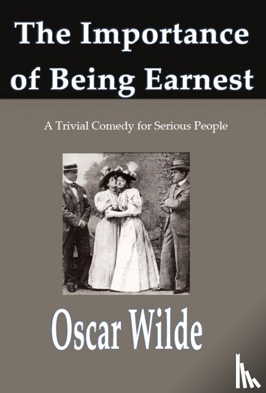 Wilde, Oscar - The Importance of Being Earnest,