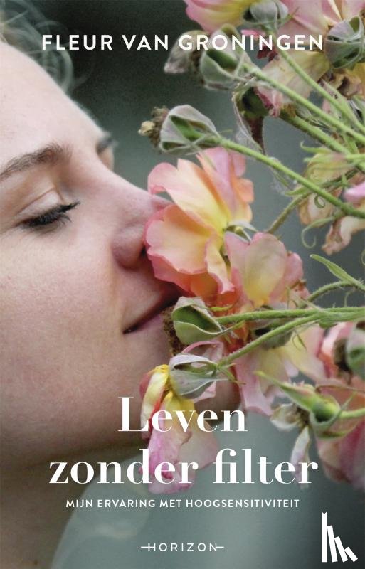 Groningen, Fleur van - Leven zonder filter