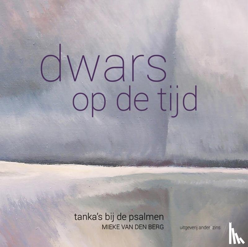Berg, Mieke van den - Dwars op de tijd
