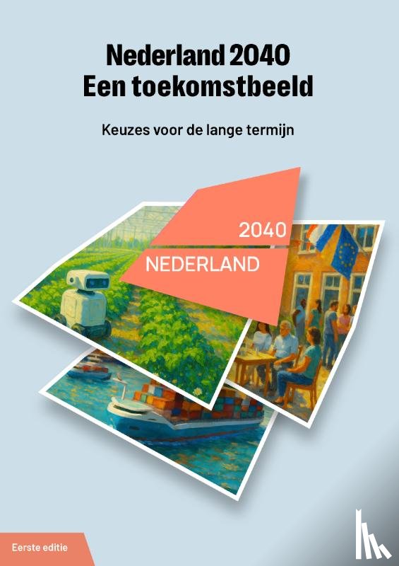 Kraaijeveld, Kees, Bartelink, Dries - Nederland 2040 - Een toekomstbeeld