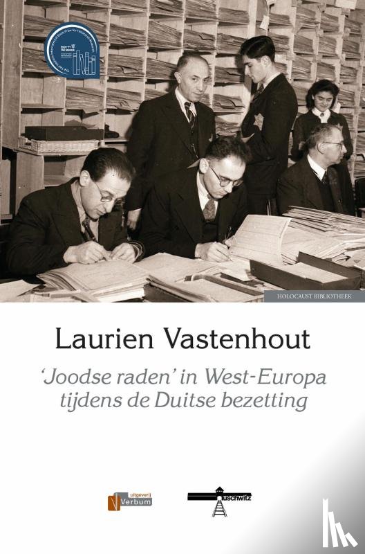 Vastenhout, Laurien - ‘Joodse raden’ in West-Europa tijdens de Duitse bezetting