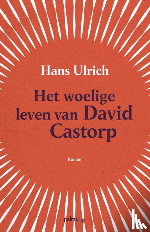 Ulrich, Hans - Het woelige leven van David Castorp