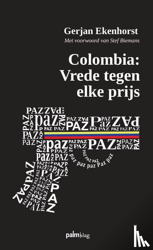 Ekenhorst, Gerjan - Colombia: Vrede tegen elke prijs