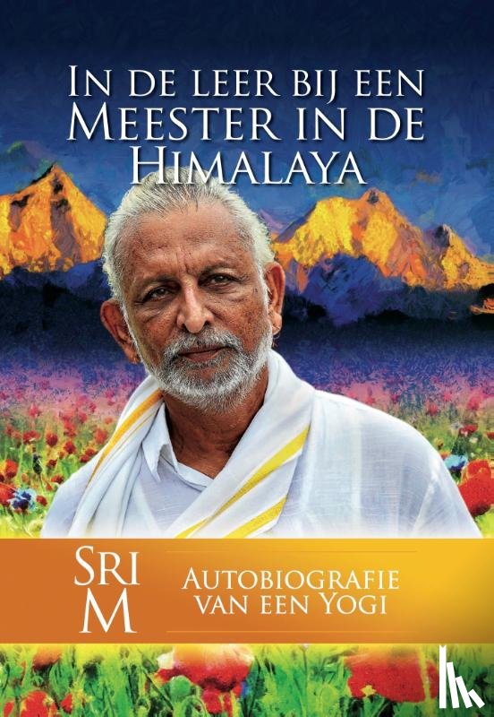 M, Sri - In de leer bij een Meester in de Himalaya