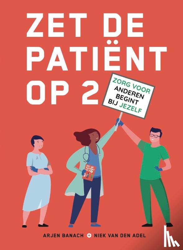 Adel, Niek van den, Banach, Arjen - Zet de patiënt op 2