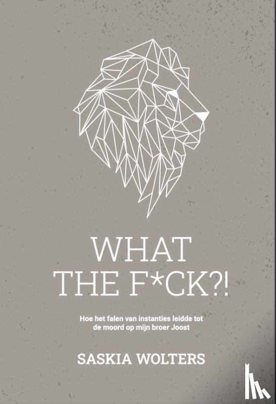Wolters, Saskia - What the f*ck?!