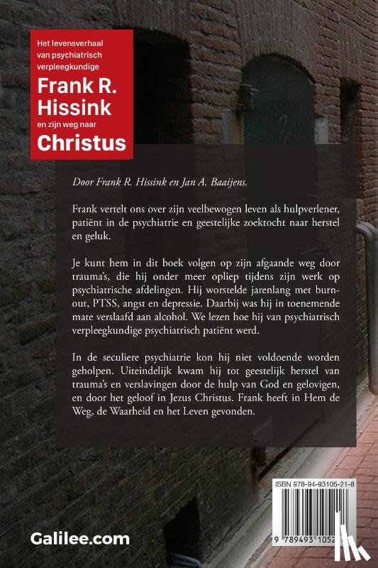 Hissink, Frank R. - Het levensverhaal van psychiatrisch verpleegkundige Frank R. Hissink en zijn weg naar Jezus Christus