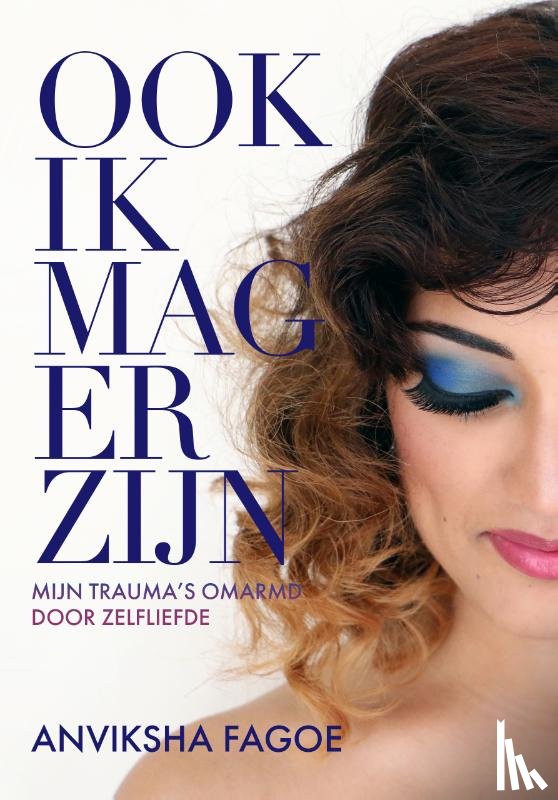 Fagoe, Anviksha - Ook ik mag er zijn