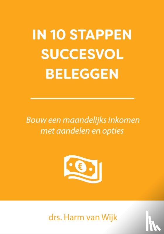 Van, Wijk, Harm van - In 10 stappen succesvol beleggen