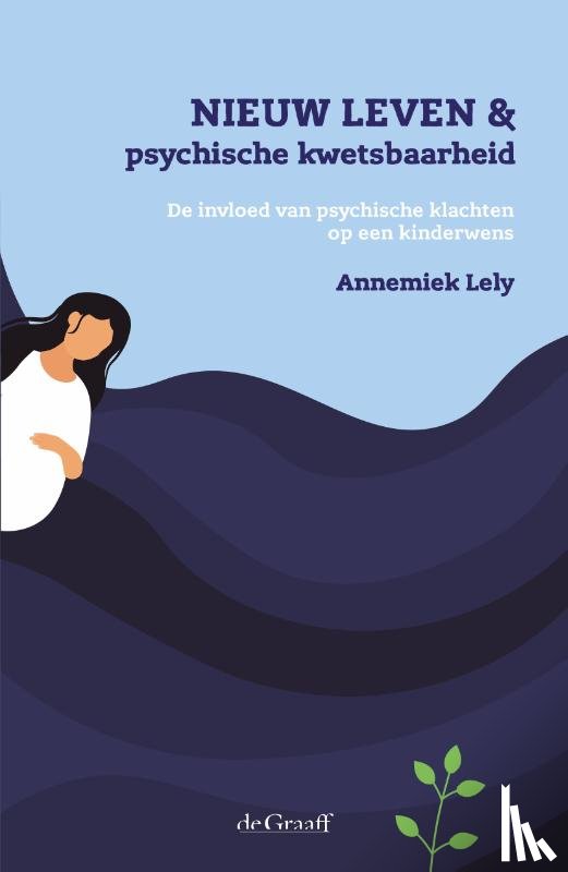 Lely, Annemiek - Nieuw leven & psychische kwetsbaarheid