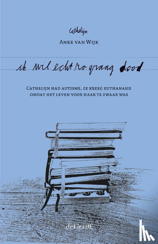 Wijk, Anke van - Ik wil echt zo graag dood