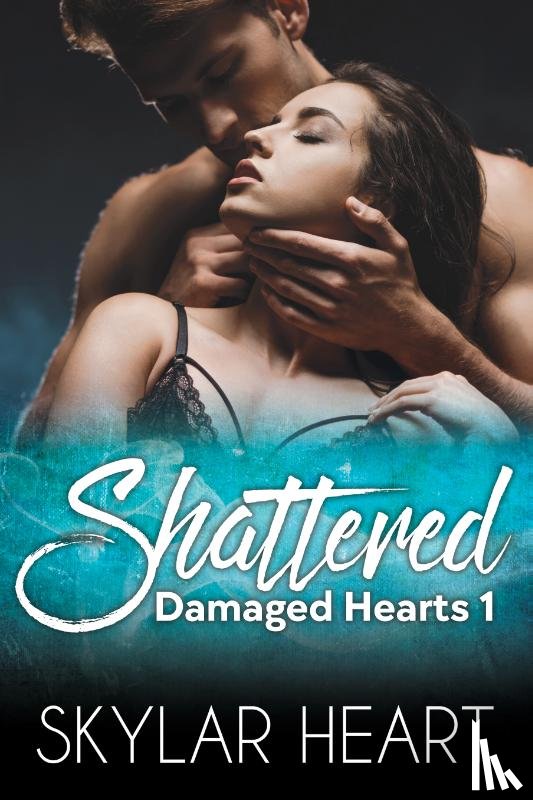 Heart, Skylar - Shattered