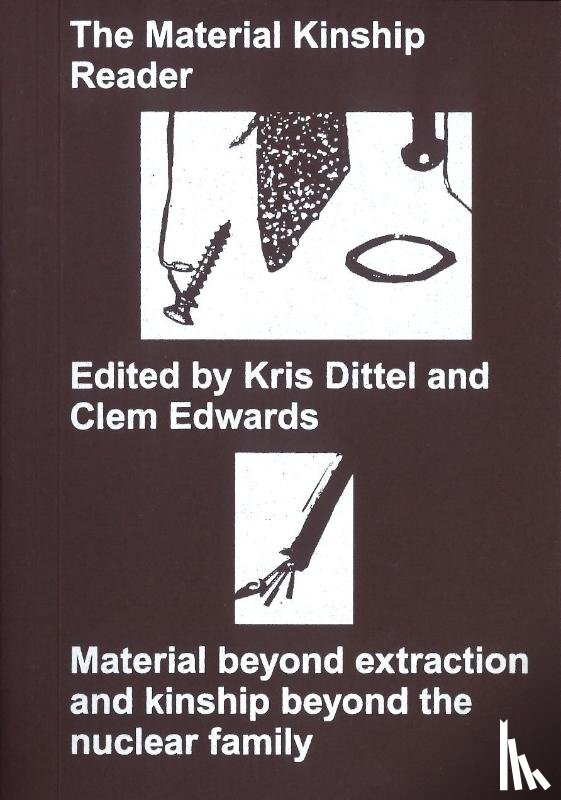 Edwards, Clementine, Dittel, Kris, Patterson, Ada M., Baumgärtner, Joannie - The Material Kinship Reader