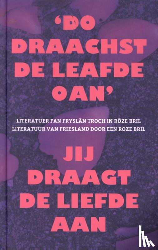  - 'Do draachst de leafde oan' - Jij draagt de liefde aan