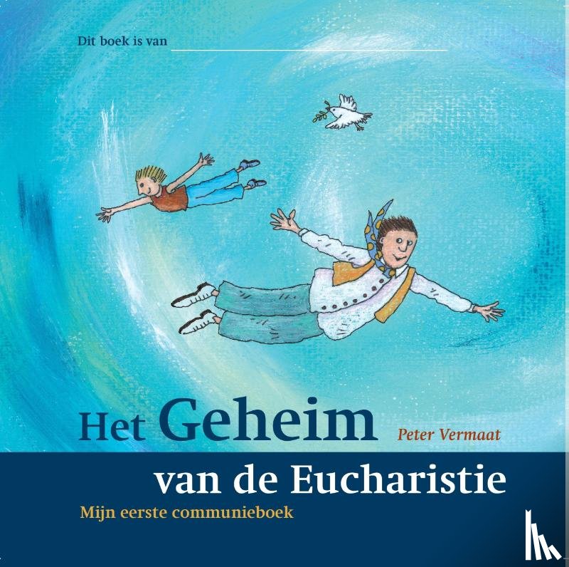 Vermaat, Peter - Het geheim van de eucharistie