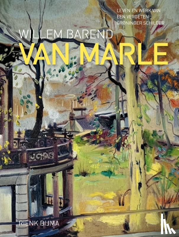Bijma, Rienk - Willem Barend van Marle 1909-1988