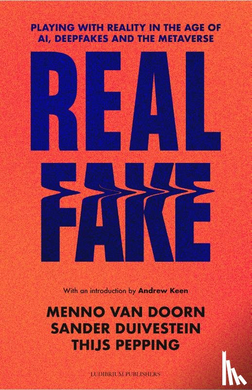 Pepping, Thijs, Doorn, Menno van, Duivestein, Sander - Real Fake