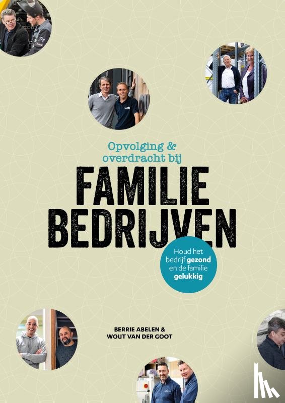 Abelen, Berrie, Goot, Wout van der - Opvolging en overdracht bij familiebedrijven