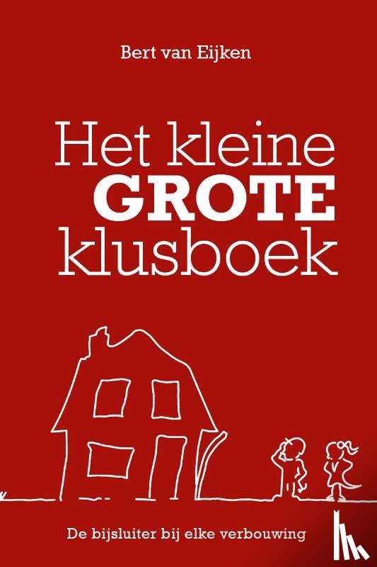 Eijken, Bert van - Het kleine grote klusboek