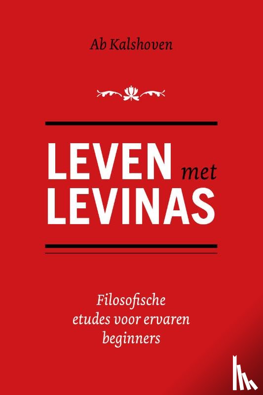 Kalshoven, Ab - Leven met Levinas