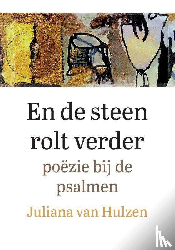 Hulzen, Juliana van - En de steen rolt verder