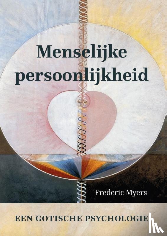 Myers, Frederic William Henry - Menselijke persoonlijkheid en haar voortbestaan na de lichamelijke dood