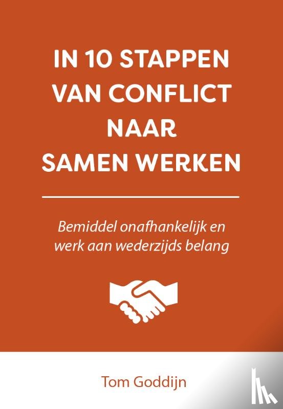 Goddijn, Tom - In 10 stappen van conflict naar samen werken