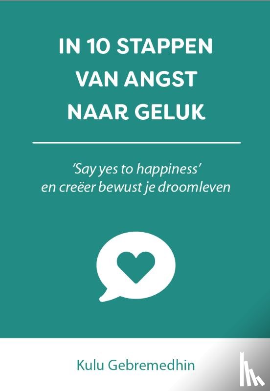 Gebremedhin, Kulu - In 10 stappen van angst naar geluk