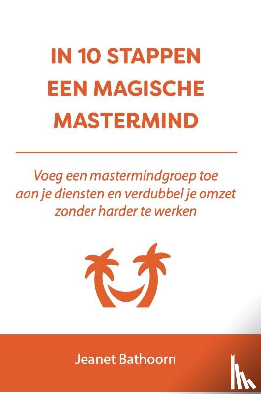 Bathoorn, Jeanet - In 10 stappen een magische mastermind
