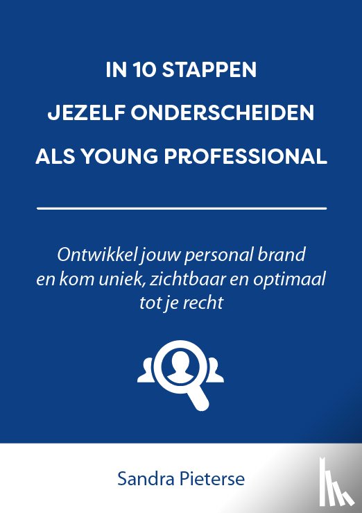 Pieterse, Sandra - In 10 stappen jezelf onderscheiden als young professional