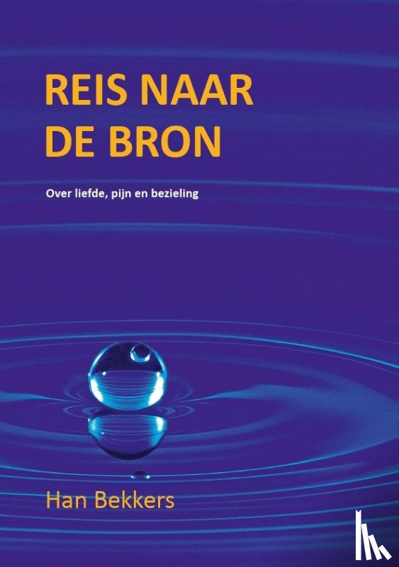 Bekkers, Han - Reis naar de bron