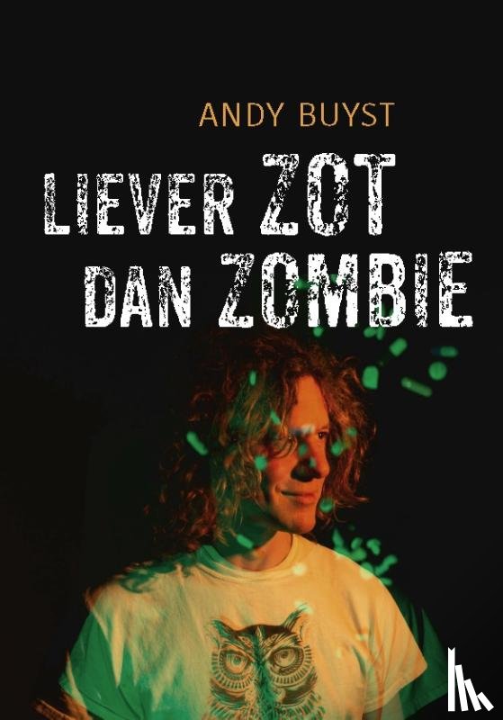 Buyst, Andy - Liever zot dan zombie