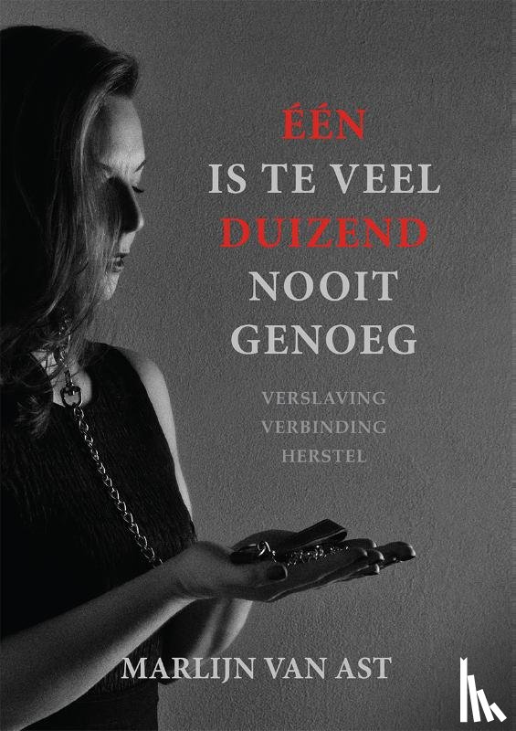 Ast, Marlijn van - Één is te veel, duizend nooit genoeg