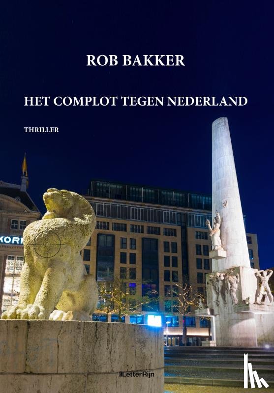 Bakker, Rob - Het complot tegen Nederland