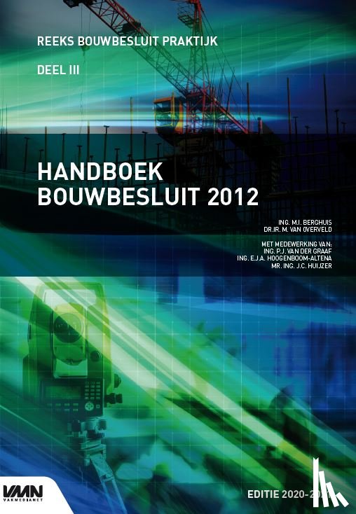 Berghuis, M.I., Overveld, M. van - Handboek Bouwbesluit 2012 editie 2020-2021